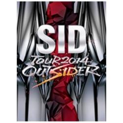 シド/SID TOUR 2014 OUTSIDER 【DVD】   ［DVD］