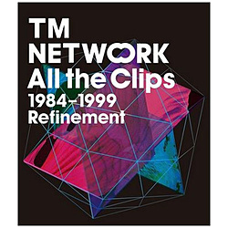 TM NETWORK/ All the Clips1984`1999 Refinement