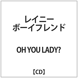 OH YOU LADY? / Cj[{[Cth CD