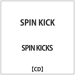 SPIN KICKS / SPIN KICK CD
