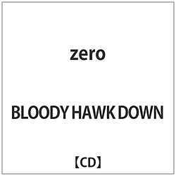 BLOODY HAWK DOWN / zero CD