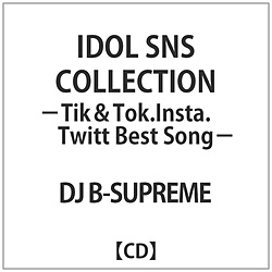 DJ B-SUPREME / IDOL SNS COLLECTION CD