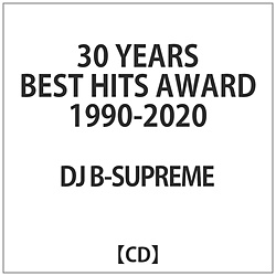 DJ B-SUPREME/ 30 YEARS BEST HITS AWARD 1990-2020