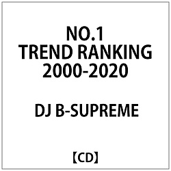 DJ B-SUPREME： NO.1 TREND RANKING 2000-2020