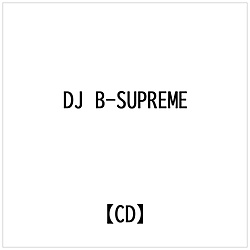 DJ B-SUPREME:SUPER MIX 66 -#AgeAge BEST-