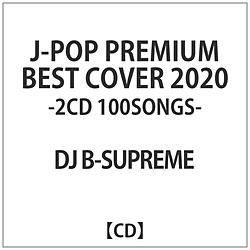 DJ B-SUPREME / J-POP PREMIUM BEST COVER 2020-2CD100S CD