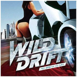 DJ KAZ（MIX）/WILD DRIFT -NO BREAK DJ MIX- mixed by DJ KAZ CD