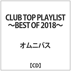 IjoX / CLUB TOP PLAYLIST-BEST OF 2018- CD