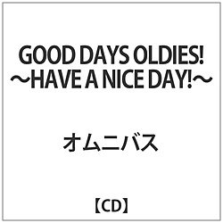 IjoX / GOOD DAYS OLDIES!-HAVE A NICE DAY!- CD