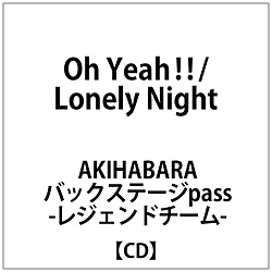 AKIHABARAobNXe[Wpass-WFh`[-/ Oh YeahII/Lonely Night