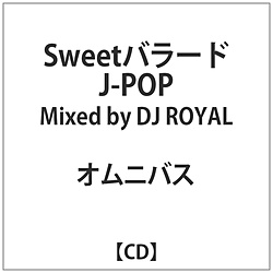 IjoX:Sweeto[hJ-POP Mixed by DJ ROYAL