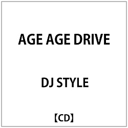 DJ STYLE:AGE AGE DRIVE