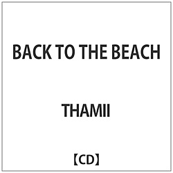 THAMII / BACK TO THE BEACH  CD