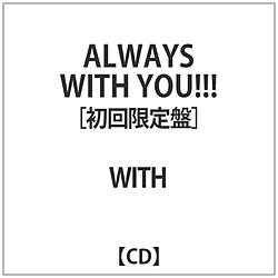 WITH / ALWAYS WITH YOU! 񐶎Y CD