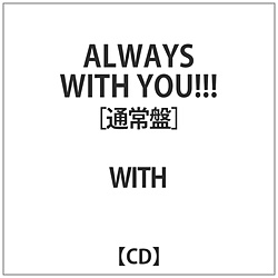 WITH / ALWAYS WITH YOU! ʏ CD