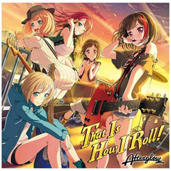 Afterglow / 1st Single「That Is How I Roll!」 CD 【sof001】
