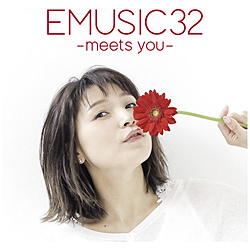 VcbC / EMUSIC 32 -meets you- ʏ