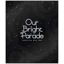 hololive/ hololive 4th fes． Our Bright Parade BD