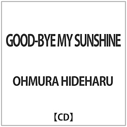 OHMURA HIDEHARU / GOOD-BYE MY SUNSHINE CD