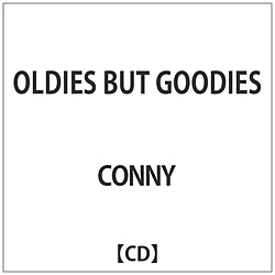 CONNY/ OLDIES BUT GOODIES