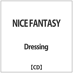 Dressing / NICE FANTASY CD