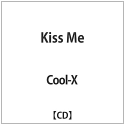 Cool-X / Kiss Me CD