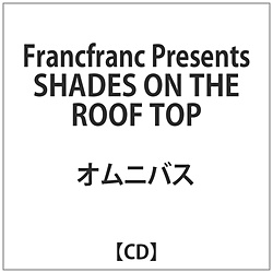 IjoX / Francfranc Presents SHADES ON THE ROOF TOP CD