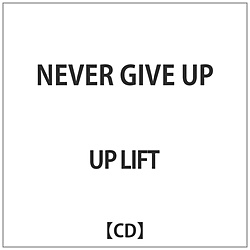 UP LIFT / NEVER GIVE UP CD