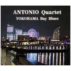 ANTONIO Quartet / YOKOHAMA Bay Blues CD