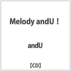 andU / Melody andU! CD