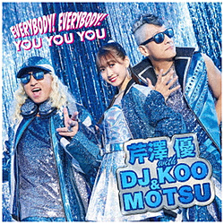 VD with DJ KOO  MOTSU/ EVERYBODYIEVERYBODYI/ YOU YOU YOU