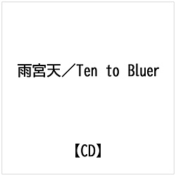 J{V/ Ten to Bluer ʏ