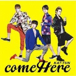 KAT-TUN/come Here ʏ yCDz    mKAT-TUN /CDn