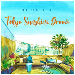 DJ HASEBE / TOKYO SUNSHINE GROOVE CD