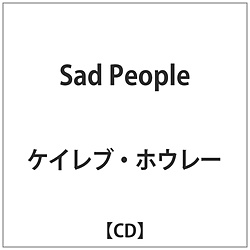 凯莱布·hore/Sad People ＣＤ