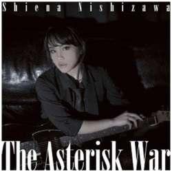 西沢幸奏 / 学戦都市アスタリスク 2ndシーズンOPテーマ「The Asterisk War」 CD