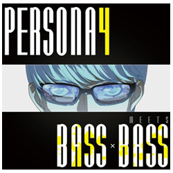 BOTTOM-EDGE / PERSONA4 meets BASS×BASS CD