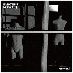 ELECTRIC MAMA/ Moment