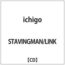 STAVINGMAN / LINK / ichigo CD