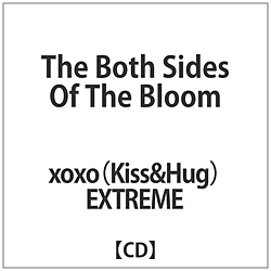 xoxoKiss&HugEXTREME / The Both Sides Of The Bloom CD