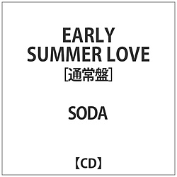SODA / EARLY SUMMER LOVEʏ yCDz