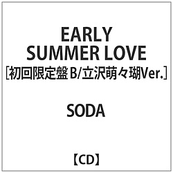 SODA / EARLY SUMMER LOVEB G[Ver. yCDz