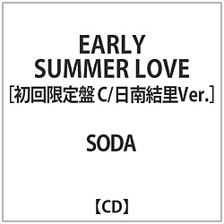 SODA / EARLY SUMMER LOVEEEEEEEEEC EEEE�EVer. EyCDEz