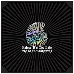 ORAL CIGARETTES / Before Its Too Late B Blu-rayt CD