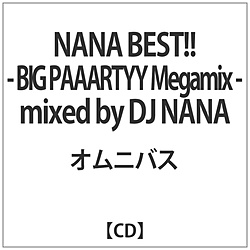 DJ NANA / NANA BESTII -BIG PAAARTYY Megamix- mixed by DJ NANA CD