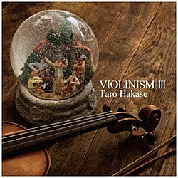 葉加瀬太郎/VIOLINISM III 初回生産限定盤 【CD】 ［CD］