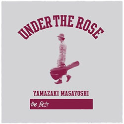 山崎まさよし/UNDER THE ROSE 〜B-sides ＆ Rarities 2005-2015〜 【CD】 ［山崎まさよし /CD］