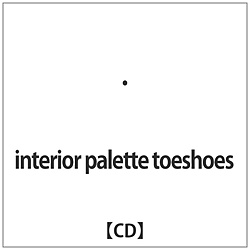 interior palette toeshoes / . CD