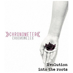 CHRONOMETER / Evolution into the roots CD