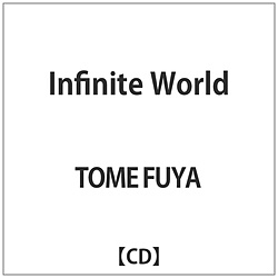 TOME FUYA / Infinite World CD